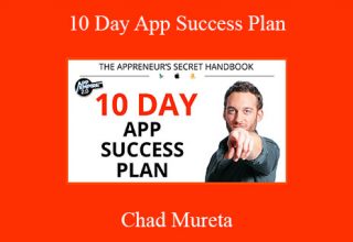 Chad Mureta – 10 Day App Success Plan