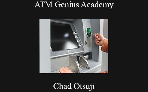 Chad Otsuji – ATM Genius Academy