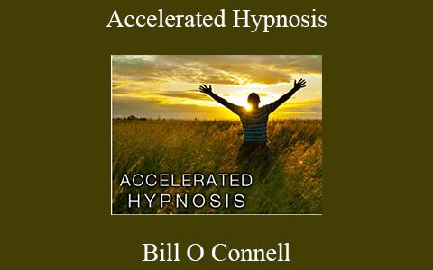 Bill O Connell – Accelerated Hypnosis