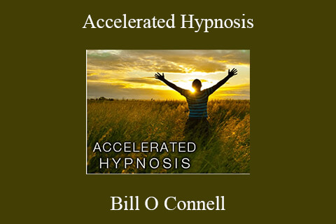 Bill O Connell – Accelerated Hypnosis