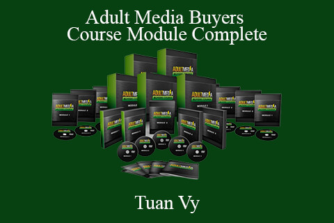 Tuan Vy – Adult Media Buyers Course Module Complete