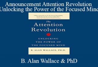 B. Alan Wallace & PhD – Announcement Attention Revolution