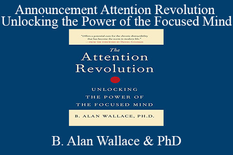 B. Alan Wallace & PhD – Announcement Attention Revolution