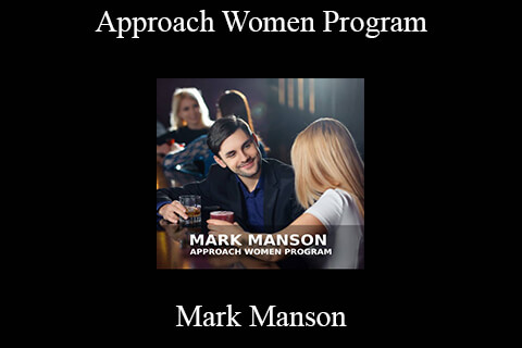 Mark Manson – Approach Women Program