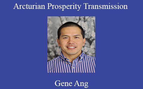 Gene Ang – Arcturian Prosperity Transmission