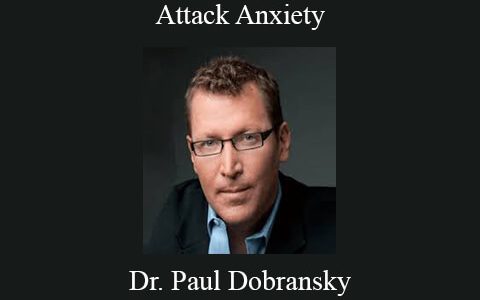 Dr. Paul Dobransky – Attack Anxiety