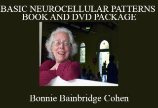 Bonnie Bainbridge Cohen – BASIC NEUROCELLULAR PATTERNS BOOK AND DVD PACKAGE