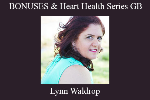 Lynn Waldrop – BONUSES & Heart Health Series GB