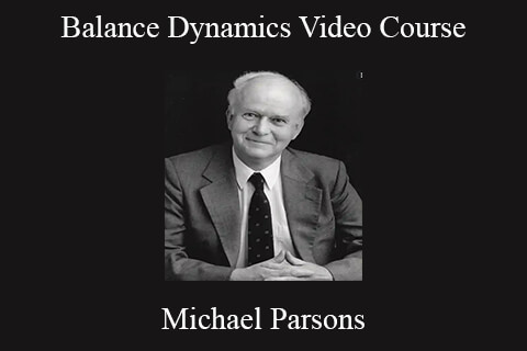 Michael Parsons – Balance Dynamics Video Course