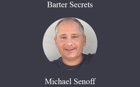 Michael Senoff – Barter Secrets