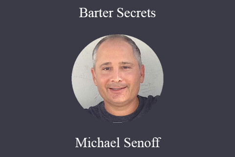 Michael Senoff – Barter Secrets