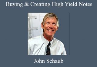 John Schaub – Buying & Creating High Yield Notes