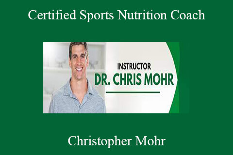 Christopher Mohr – Certified Sports Nutrition Coach