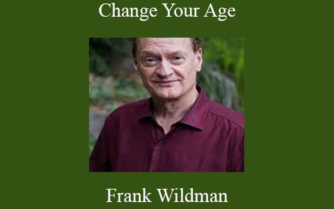 Frank Wildman – Change Your Age