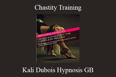 Kali Dubois Hypnosis GB – Chastity Training