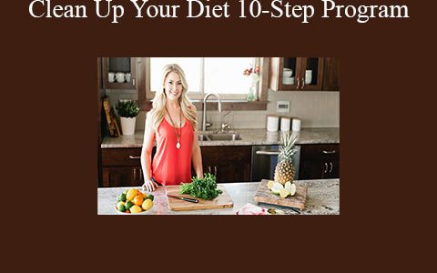 Elizabeth Rider – Clean Up Your Diet 10-Step Program