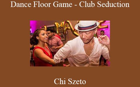 Chi Szeto – Dance Floor Game – Club Seduction