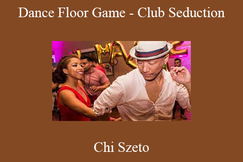 Chi Szeto – Dance Floor Game – Club Seduction