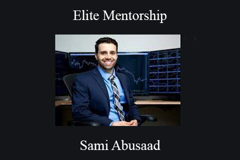 Sami Abusaad – Elite Mentorship