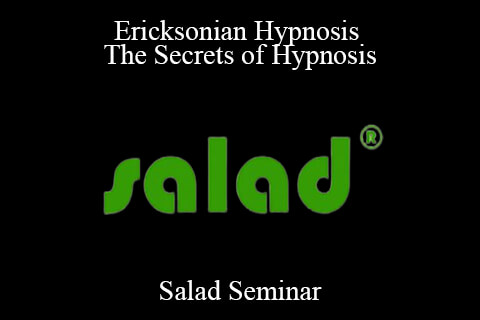 Salad Seminar – Ericksonian Hypnosis – The Secrets of Hypnosis