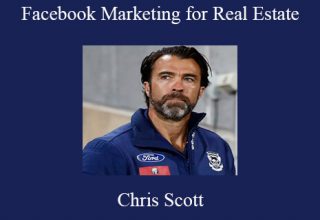 Chris Scott – Facebook Marketing for Real Estate