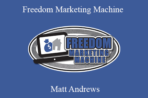 Matt Andrews – Freedom Marketing Machine