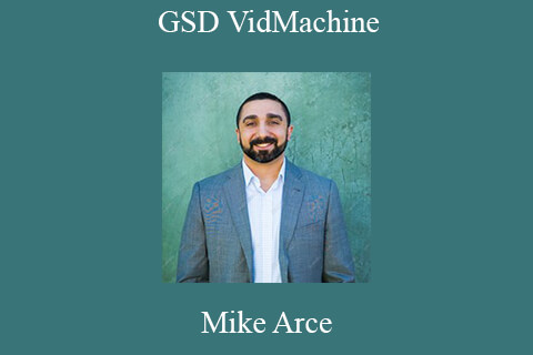 Mike Arce – GSD VidMachine