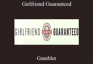 Gambler – Girlfriend Guaranteed