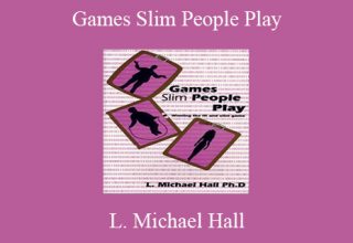 L. Michael Hall – Games Slim People Play