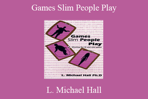 L. Michael Hall – Games Slim People Play