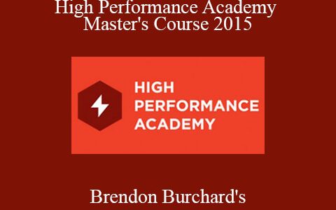 Brendon Burchard’s – High Performance Academy Master’s Course 2015