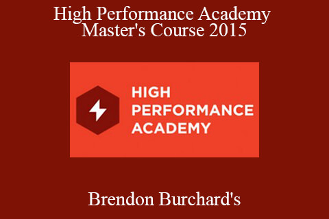 Brendon Burchard’s – High Performance Academy Master’s Course 2015