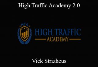 Vick Strizheus – High Traffic Academy 2.0