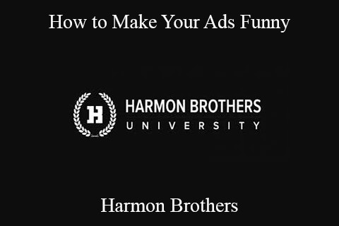 Harmon Brothers – How to Make Your Ads Funny