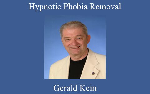 Gerald Kein – Hypnotic Phobia Removal