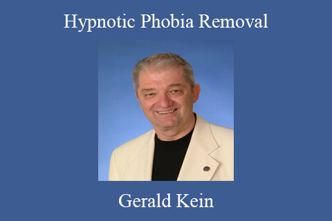 Gerald Kein – Hypnotic Phobia Removal