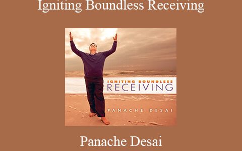 Panache Desai – Igniting Boundless Receiving