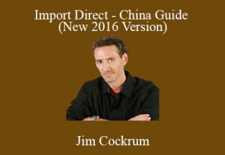 Jim Cockrum – Import Direct – China Guide (New 2016 Version)