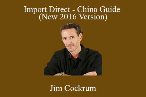 Jim Cockrum – Import Direct – China Guide (New 2016 Version)