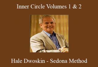 Hale Dwoskin – Sedona Method – Inner Circle Volumes 1 & 2