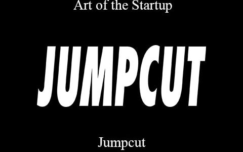 Jumpcut – Art of the Startup