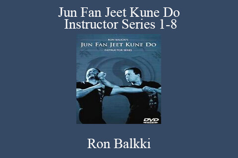 Ron Balkki – Jun Fan Jeet Kune Do Instructor Series 1-8