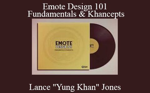 Lance “Yung Khan” Jones – Emote Design 101: Fundamentals & Khancepts