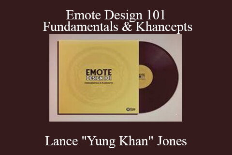 Lance “Yung Khan” Jones – Emote Design 101: Fundamentals & Khancepts