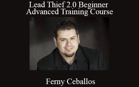 Ferny Ceballos – Lead Thief 2.0 Beginner and Advanced Training Course