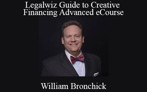 William Bronchick – Legalwiz Guide to Creative Financing Advanced eCourse