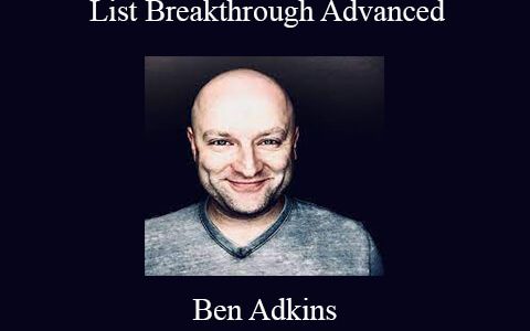 Ben Adkins – List Breakthrough Advanced