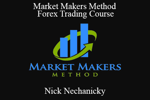 Nick Nechanicky – Market Makers Method Forex Trading Course