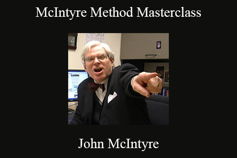 John McIntyre – McIntyre Method Masterclass