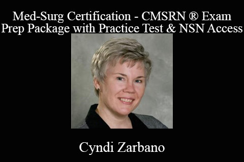 Cyndi Zarbano – Med-Surg Certification – CMSRN ® Exam Prep Package with Practice Test & NSN Access